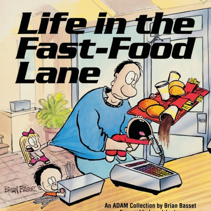 Life in the FastFood Lane An Adam Collection