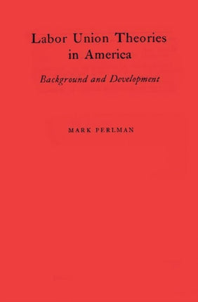 Labor Union Theories in America