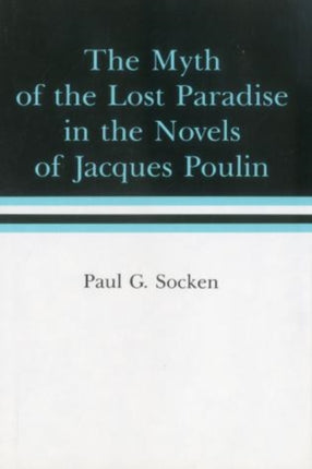 Myth Of The Lost Paradise in the Novels of Jacques Poulin