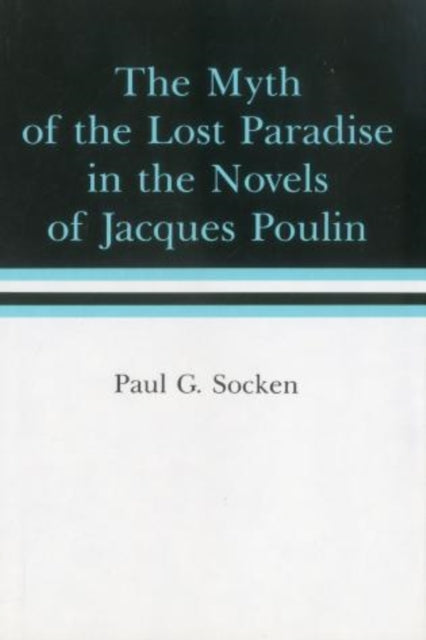 Myth Of The Lost Paradise in the Novels of Jacques Poulin