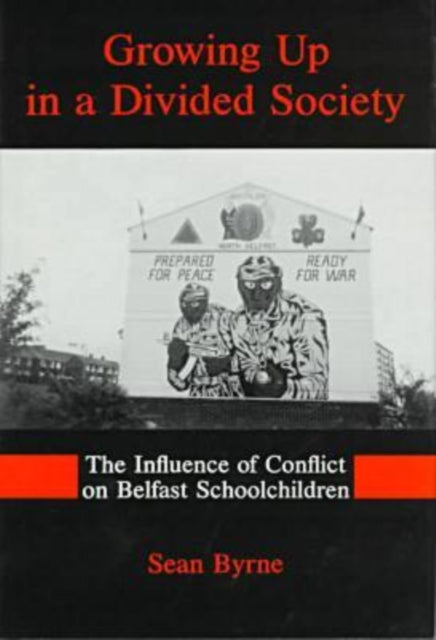 Growing Up In A Divided Society: The Influence of Conflict on Belfast Schoolchildren