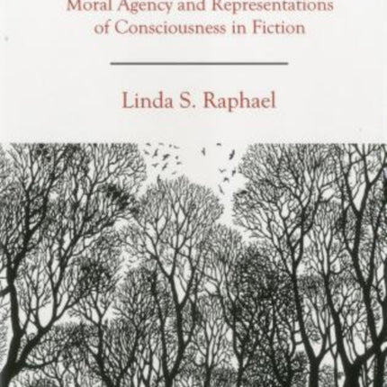 Narrative Skepticism: Moral Agency and Representations of Consciousness in Fiction