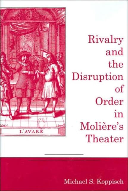 Rivalry And The Disruption Of Order in Moliere's Theater