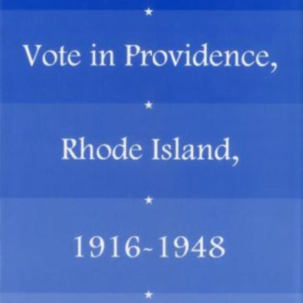 Italian-American Vote In Providence R.i., 1916-1948