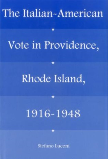 Italian-American Vote In Providence R.i., 1916-1948