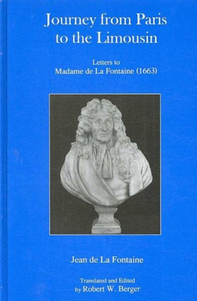 Journey From Paris To The Limousin: Letters to Madame De La Fontaine (1663)