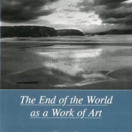 End Of The World As A Work Of Art: A Western Story