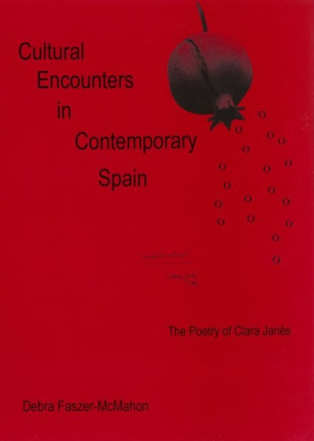 Cultural Encounters in Contemporary Spain: The Poetry of Clara Janes