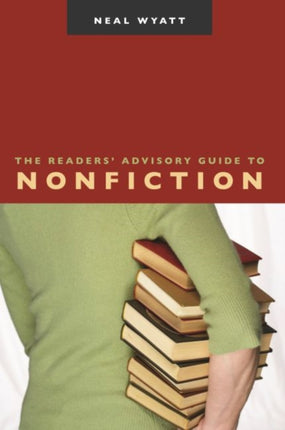 The Readers Advisory Guide to Nonfiction