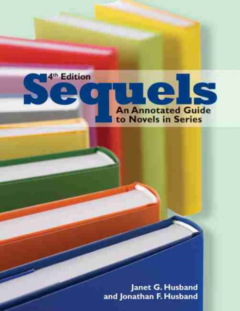 Sequels  An Annotated Guide to Novels in Series