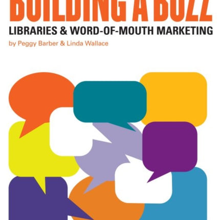 Building a Buzz  Libraries and Wordofmouth Marketing