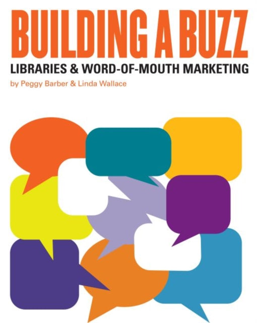 Building a Buzz  Libraries and Wordofmouth Marketing