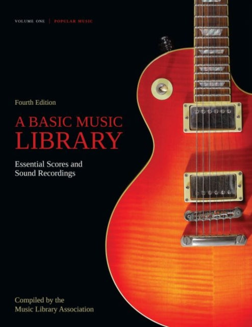 A Basic Music Library Essential Scores and Sound Recordings 1 Volume 1 Popular Music