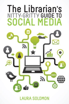 The Librarians NittyGritty Guide to Social Media