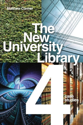 The New University Library  Four Case Studies