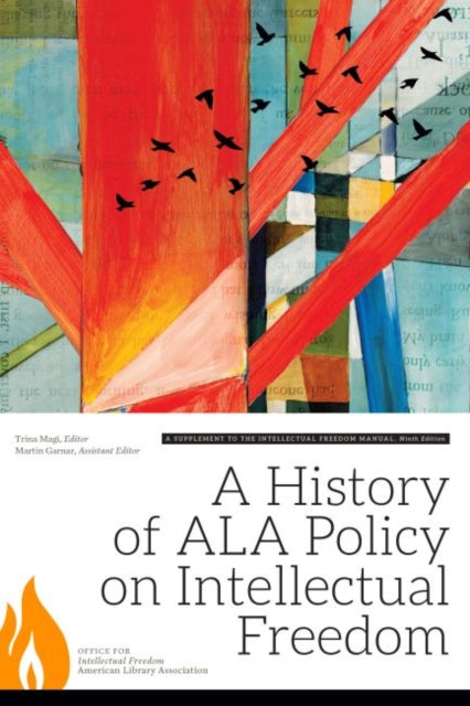 A History of ALA Policy on Intellectual Freedom  A Supplement to the Intellectual Freedom Manual