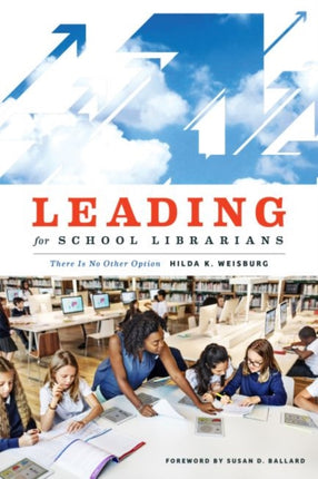Leading for School Librarians  There Is No Other