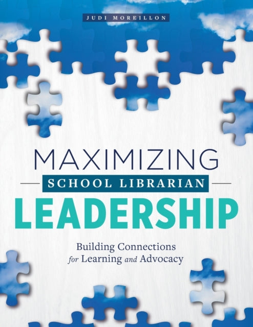 Maximizing School Librarian Leadership  Building Connections for Learning and Advocacy