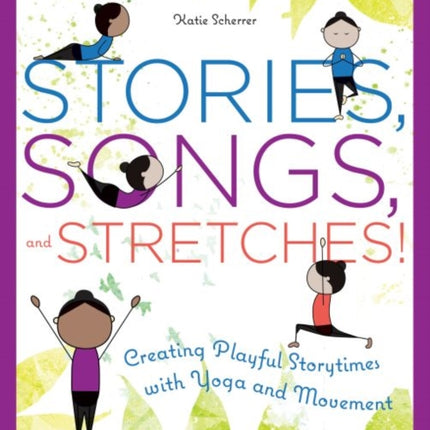 Stories Songs and Stretches  Creating Playful