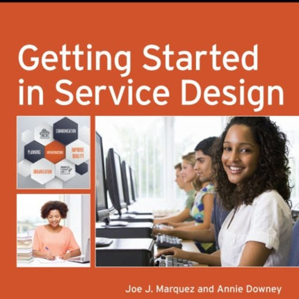 Getting Started in Service Design  A HowToDoIt Manual For Librarians