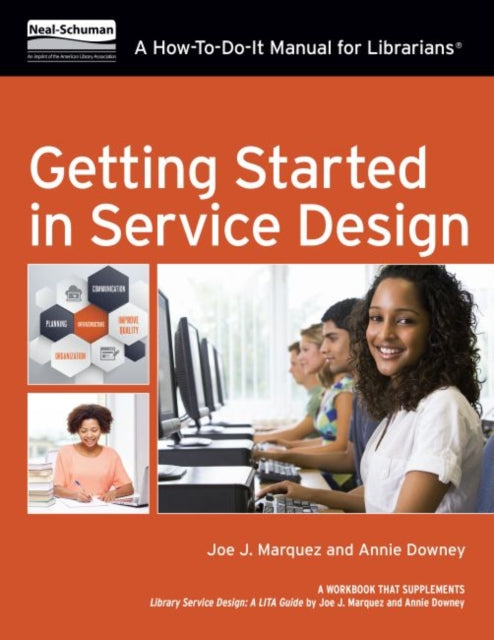 Getting Started in Service Design  A HowToDoIt Manual For Librarians