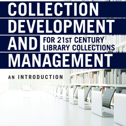 Collection Development and Management for 21st C  An Introduction