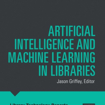 Artificial Intelligence and Machine Learning in Libraries