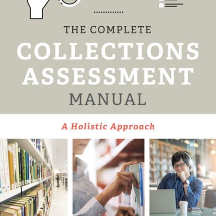 The Complete Collections Assessment Manual  A Holistic Approach