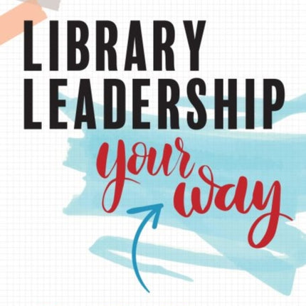 Library Leadership Your Way