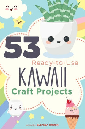 53 ReadytoUse Kawaii Craft Projects