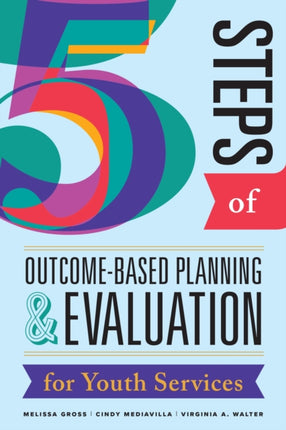 Five Steps of OutcomeBased Planning  Evaluation for Youth Services