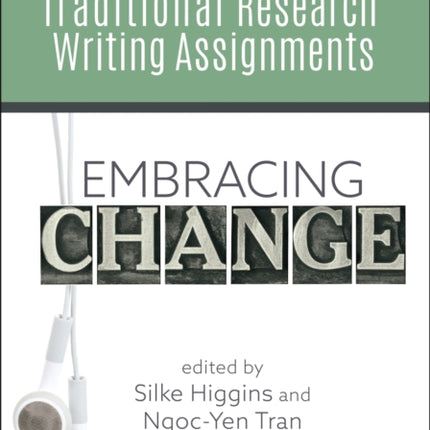 Embracing Change  Alternatives to Traditional Research Writing Assignments