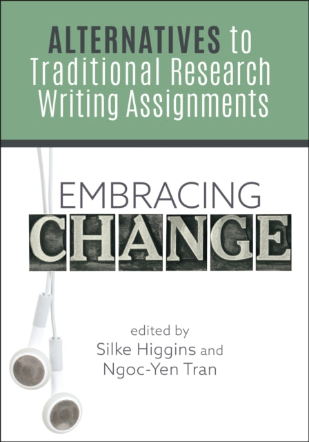 Embracing Change  Alternatives to Traditional Research Writing Assignments