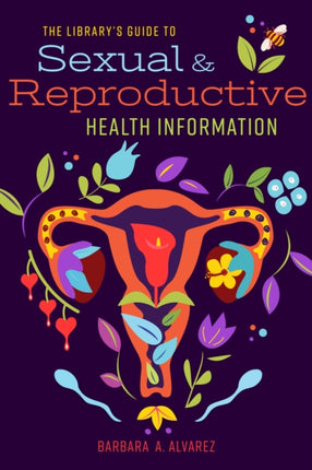 The Librarys Guide to Sexual and Reproductive