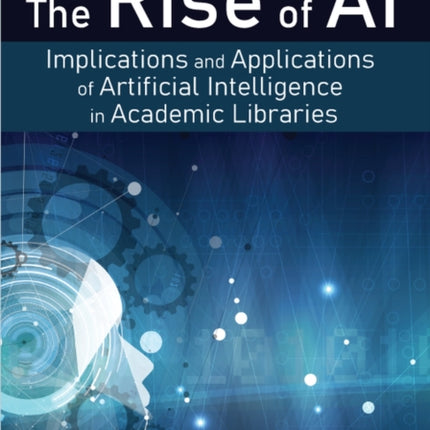 The Rise of AI Volume 78  Implications and