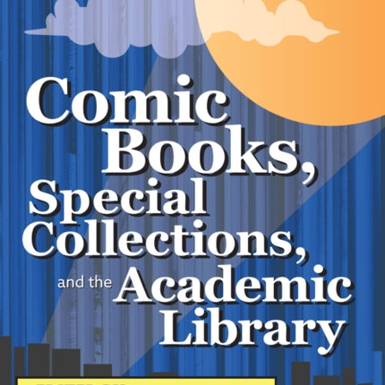 Comic Books Special Collections and the Academic Library