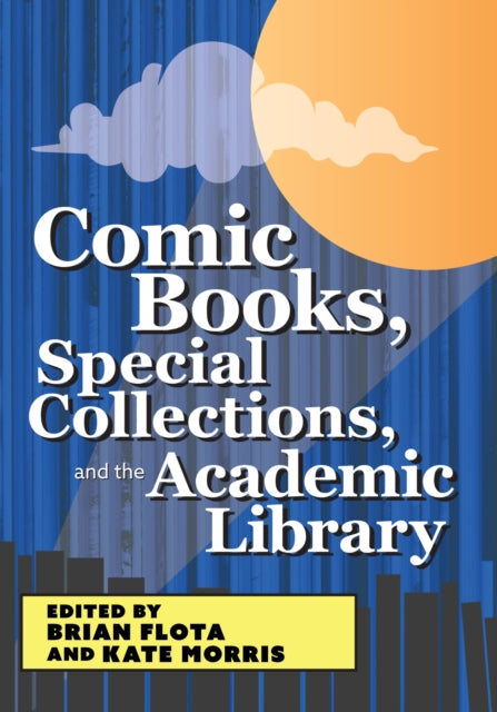 Comic Books Special Collections and the Academic Library