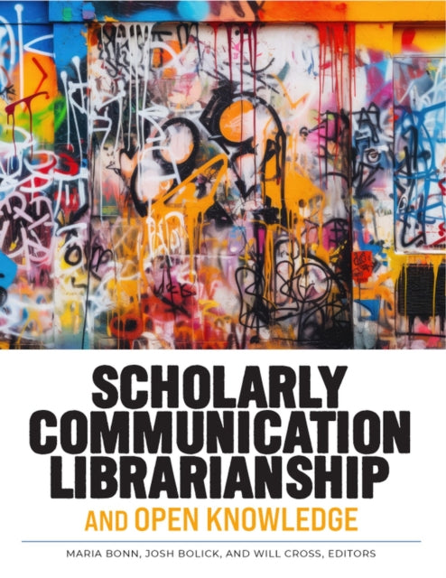 Scholarly Communication Librarianship and Open Knowledge