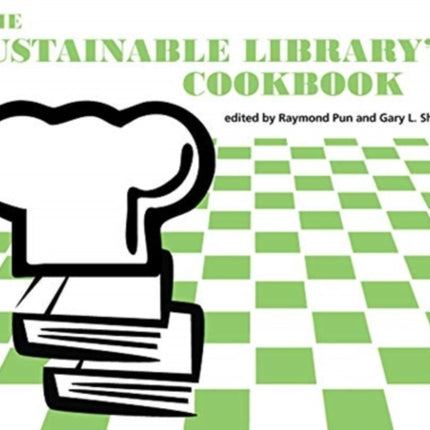 The Sustainable Librarys Cookbook