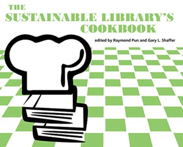 The Sustainable Librarys Cookbook