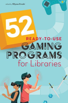 52 ReadytoUse Gaming Programs for Libraries