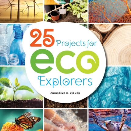 25 Projects for Eco Explorers