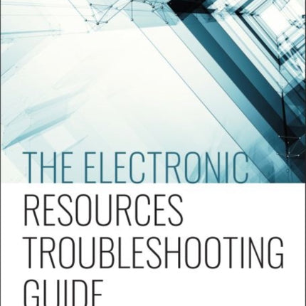 The Electronic Resources Troubleshooting Guide