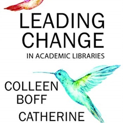 Leading Change in Academic Libraries
