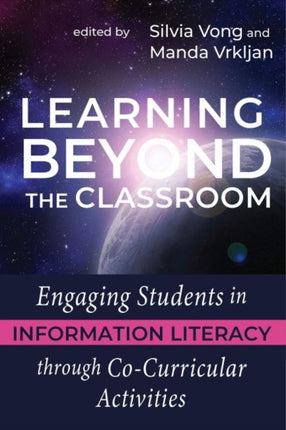 Learning Beyond the Classroom  Engaging Students in Information Literacy through CoCurricular Activities