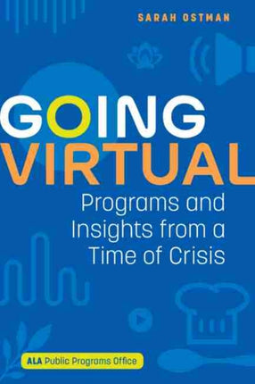 Going Virtual: Programs and Insights from a Time of Crisis