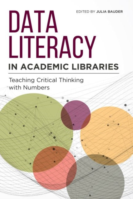 Data Literacy in Academic Libraries  Teaching Critical Thinking with Numbers