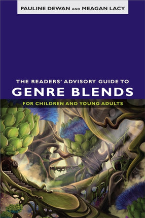 The Readers Advisory Guide to Genre Blends for