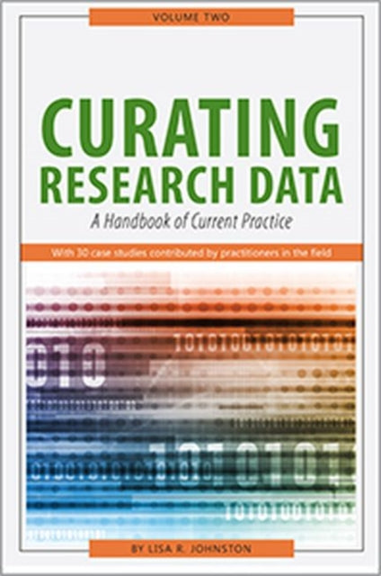 Curating Research Data Volume Two  A Handbook of Current Practice