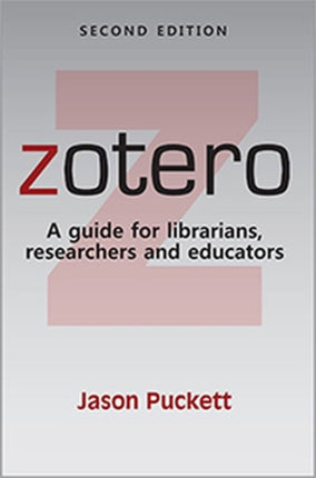 Zotero  A guide for librarians researchers and educators